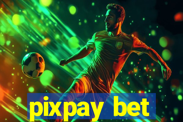 pixpay bet